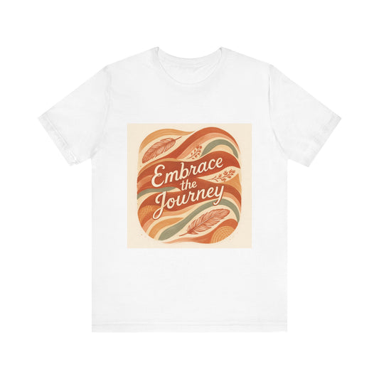 Embrace the journey Short Sleeve Tee
